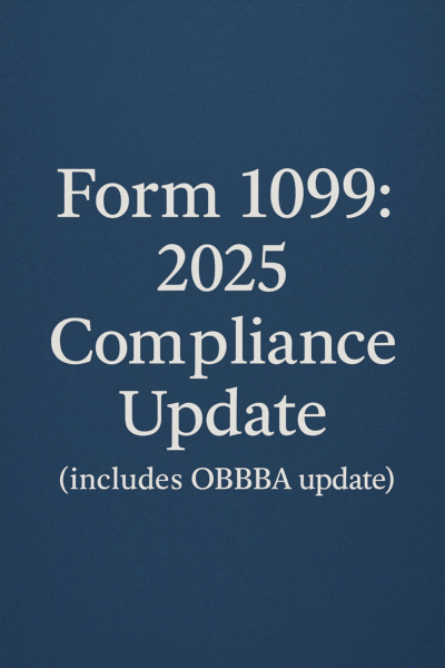 New Form 1099 Reporting Requirements: 2025 Compliance Update(includes OBBBA update)